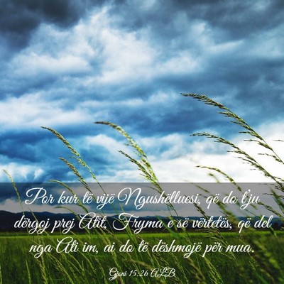Picture 03 - Gjoni 15:26 ALB - Por kur të vijë Ngushëlluesi, që do t’ju - Bible Verse Picture