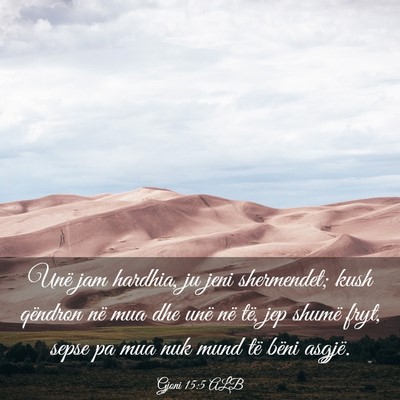 Picture 03 - Gjoni 15:5 ALB - Unë jam hardhia, ju jeni shermendet; kush - Bible Verse Picture