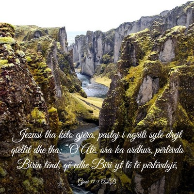 Picture 03 - Gjoni 17:1 ALB - Jezusi tha këto gjëra, pastaj i ngriti sytë - Bible Verse Picture