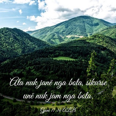 Picture 03 - Gjoni 17:16 ALB - Ata nuk janë nga bota, sikurse unë nuk jam nga - Bible Verse Picture