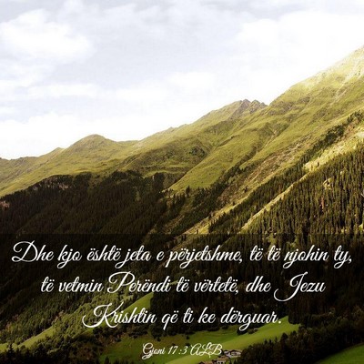 Picture 03 - Gjoni 17:3 ALB - Dhe kjo është jeta e përjetshme, të të - Bible Verse Picture