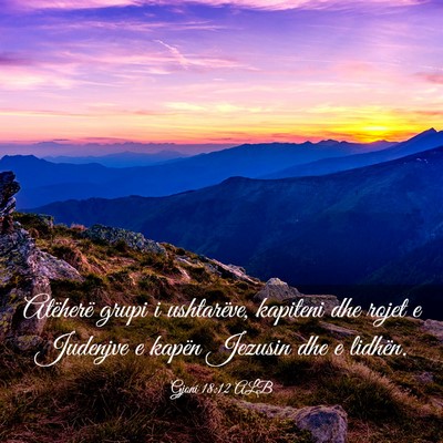 Picture 03 - Gjoni 18:12 ALB - Atëherë grupi i ushtarëve, kapiteni dhe rojet - Bible Verse Picture