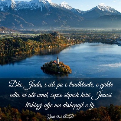 Picture 03 - Gjoni 18:2 ALB - Dhe Juda, i cili po e tradhtonte, e njihte edhe - Bible Verse Picture