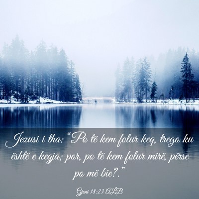 Picture 03 - Gjoni 18:23 ALB - Jezusi i tha: “Po të kem folur keq, trego ku - Bible Verse Picture