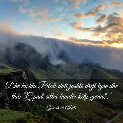 Picture 03 - Gjoni 18:29 ALB - Dhe kështu Pilati doli jashtë drejt tyre dhe - Bible Verse Picture