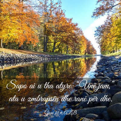Picture 03 - Gjoni 18:6 ALB - Sapo ai u tha atyre: “Unë jam,” ata u - Bible Verse Picture