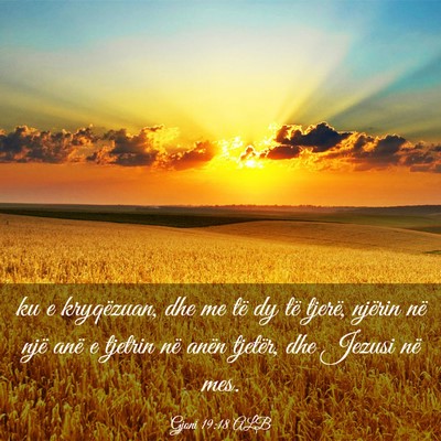 Picture 03 - Gjoni 19:18 ALB - ku e kryqëzuan, dhe me të dy të tjerë, - Bible Verse Picture