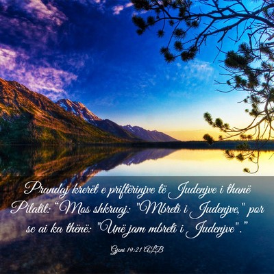 Picture 03 - Gjoni 19:21 ALB - Prandaj krerët e priftërinjve të Judenjve i - Bible Verse Picture