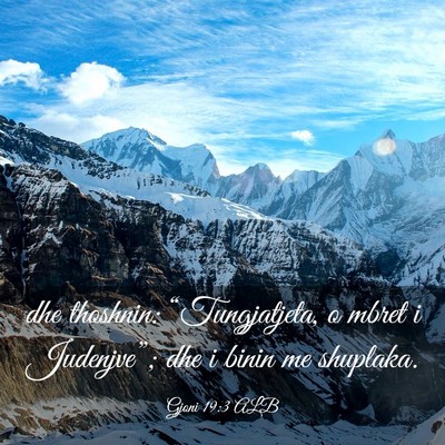 Picture 03 - Gjoni 19:3 ALB - dhe thoshnin: “Tungjatjeta, o mbret i - Bible Verse Picture
