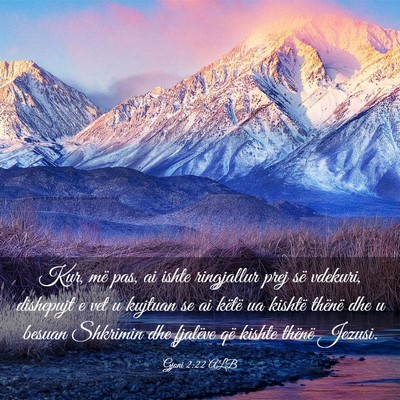 Picture 03 - Gjoni 2:22 ALB - Kur, më pas, ai ishte ringjallur prej së - Bible Verse Picture