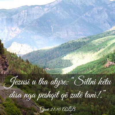Picture 03 - Gjoni 21:10 ALB - Jezusi u tha atyre: “Sillni këtu disa nga - Bible Verse Picture