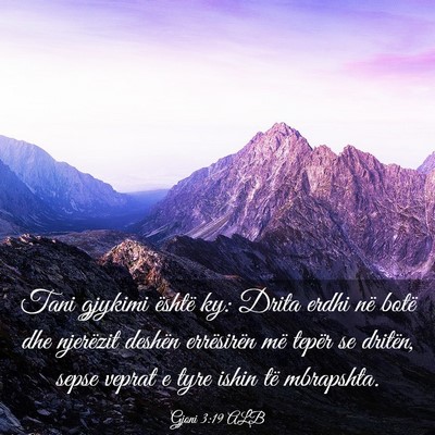 Picture 03 - Gjoni 3:19 ALB - Tani gjykimi është ky: Drita erdhi në botë - Bible Verse Picture