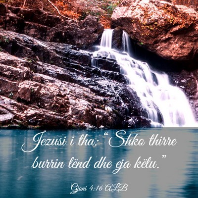 Picture 03 - Gjoni 4:16 ALB - Jezusi i tha: “Shko thirre burrin tënd dhe eja - Bible Verse Picture
