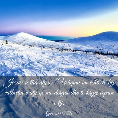 Picture 03 - Gjoni 4:34 ALB - Jezusi u tha atyre: “Ushqimi im është të - Bible Verse Picture