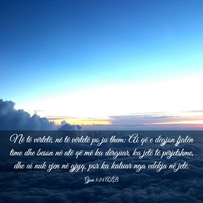 Picture 03 - Gjoni 5:24 ALB - Në të vërtetë, në të vërtetë po ju them: - Bible Verse Picture