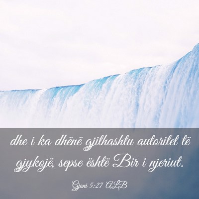 Picture 03 - Gjoni 5:27 ALB - dhe i ka dhënë gjithashtu autoritet të - Bible Verse Picture