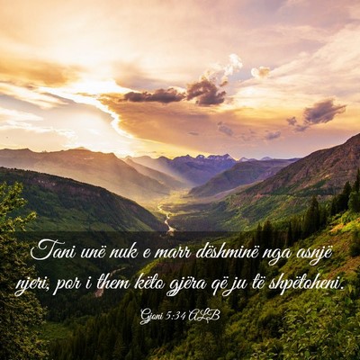 Picture 03 - Gjoni 5:34 ALB - Tani unë nuk e marr dëshminë nga asnjë njeri, - Bible Verse Picture