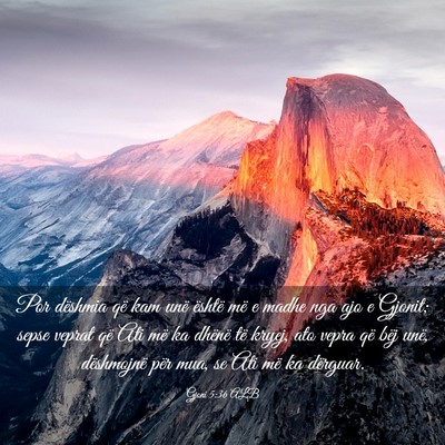 Picture 03 - Gjoni 5:36 ALB - Por dëshmia që kam unë është më e madhe nga - Bible Verse Picture