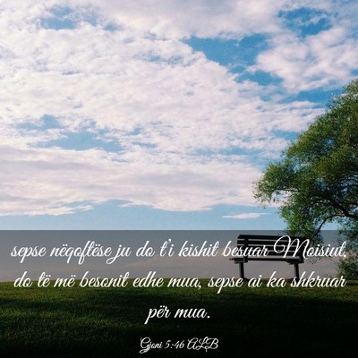 Picture 03 - Gjoni 5:46 ALB - sepse nëqoftëse ju do t’i kishit besuar - Bible Verse Picture