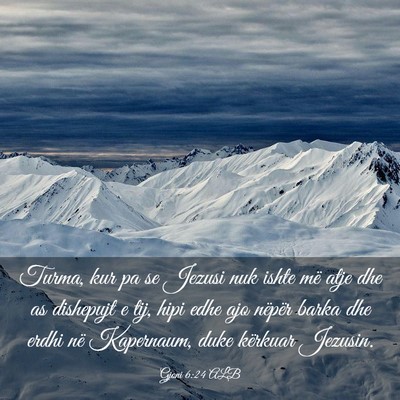 Picture 03 - Gjoni 6:24 ALB - Turma, kur pa se Jezusi nuk ishte më atje dhe as - Bible Verse Picture