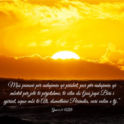 Picture 03 - Gjoni 6:27 ALB - Mos punoni për ushqimin që prishet, por për - Bible Verse Picture