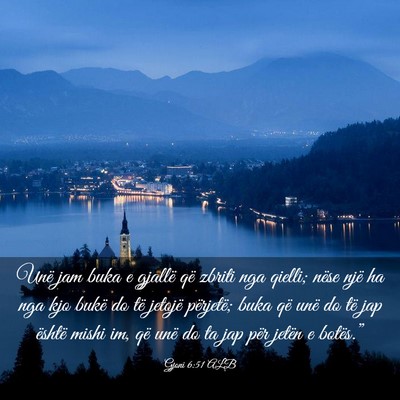 Picture 03 - Gjoni 6:51 ALB - Unë jam buka e gjallë që zbriti nga qielli; - Bible Verse Picture