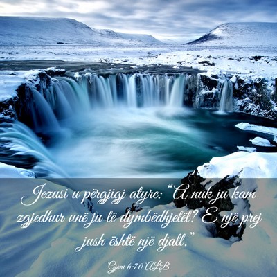 Picture 03 - Gjoni 6:70 ALB - Jezusi u përgjigj atyre: “A nuk ju kam - Bible Verse Picture