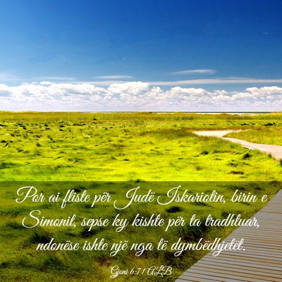 Picture 03 - Gjoni 6:71 ALB - Por ai fliste për Judë Iskariotin, birin e - Bible Verse Picture