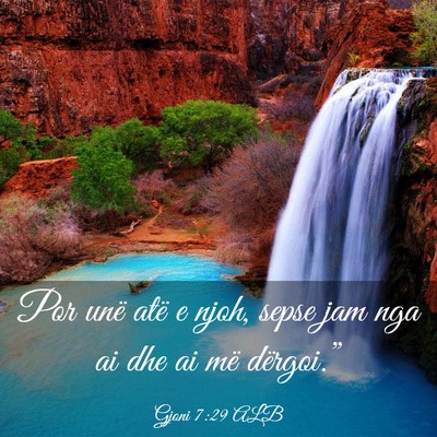 Picture 03 - Gjoni 7:29 ALB - Por unë atë e njoh, sepse jam nga ai dhe ai më - Bible Verse Picture