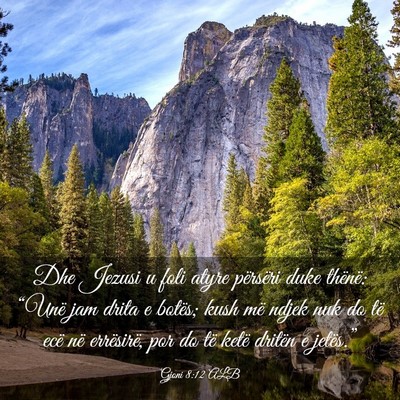 Picture 03 - Gjoni 8:12 ALB - Dhe Jezusi u foli atyre përsëri duke thënë: - Bible Verse Picture