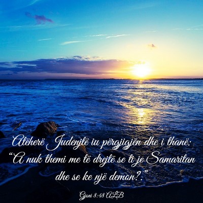 Picture 03 - Gjoni 8:48 ALB - Atëherë Judenjtë iu përgjigjën dhe i thanë: - Bible Verse Picture