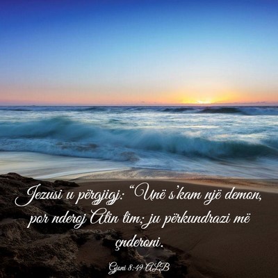 Picture 03 - Gjoni 8:49 ALB - Jezusi u përgjigj: “Unë s’kam një demon, - Bible Verse Picture