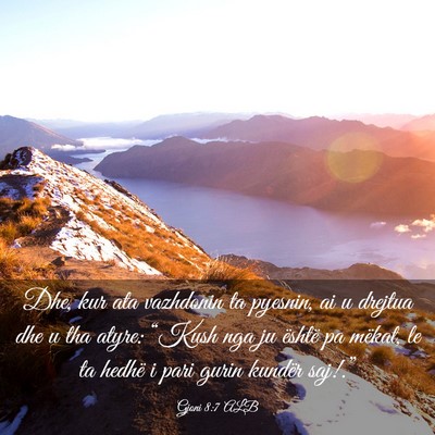 Picture 03 - Gjoni 8:7 ALB - Dhe, kur ata vazhdonin ta pyesnin, ai u drejtua - Bible Verse Picture