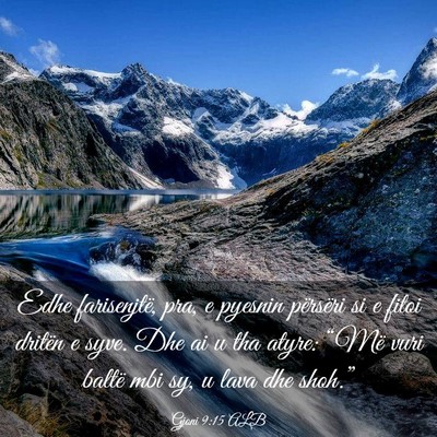 Picture 03 - Gjoni 9:15 ALB - Edhe farisenjtë, pra, e pyesnin përsëri si e - Bible Verse Picture