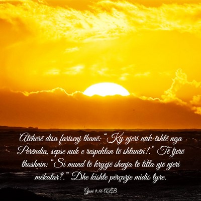 Picture 03 - Gjoni 9:16 ALB - Atëherë disa farisenj thanë: “Ky njeri nuk - Bible Verse Picture