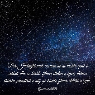 Picture 03 - Gjoni 9:18 ALB - Por Judenjtë nuk besuan se ai kishte qenë i - Bible Verse Picture