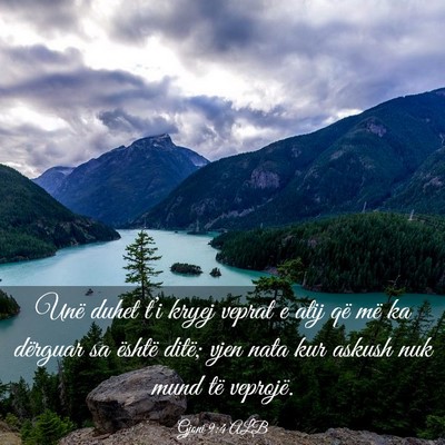 Picture 03 - Gjoni 9:4 ALB - Unë duhet t’i kryej veprat e atij që më ka - Bible Verse Picture