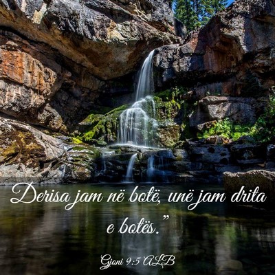 Picture 03 - Gjoni 9:5 ALB - Derisa jam në botë, unë jam drita e - Bible Verse Picture