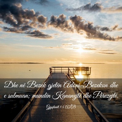 Picture 03 - Gjyqtarët 1:5 ALB - Dhe në Bezek gjetën Adoni-Bezekun dhe e - Bible Verse Picture