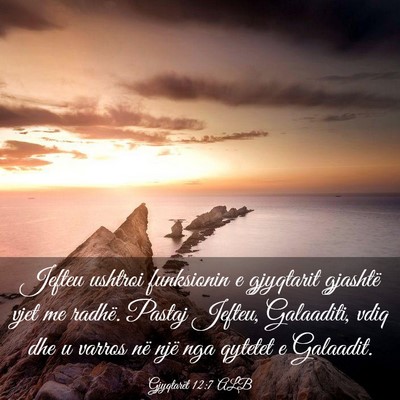 Picture 03 - Gjyqtarët 12:7 ALB - Jefteu ushtroi funksionin e gjyqtarit gjashtë - Bible Verse Picture