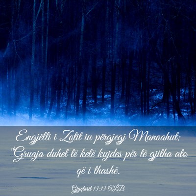 Picture 03 - Gjyqtarët 13:13 ALB - Engjëlli i Zotit iu përgjegj Manoahut: 