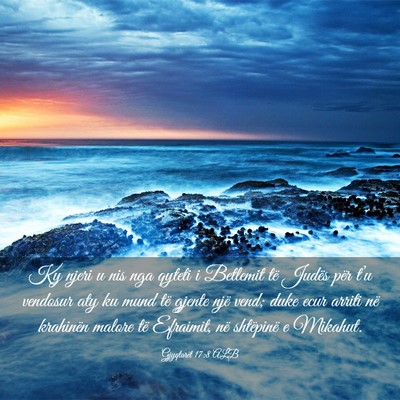 Picture 03 - Gjyqtarët 17:8 ALB - Ky njeri u nis nga qyteti i Betlemit të Judës - Bible Verse Picture