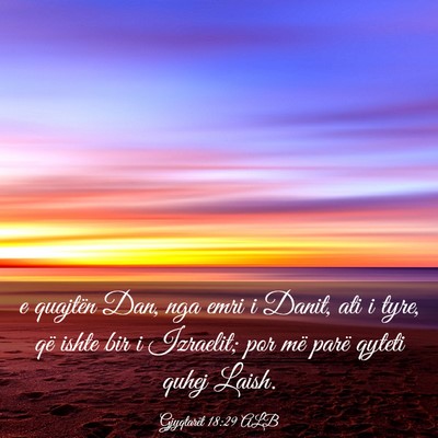 Picture 03 - Gjyqtarët 18:29 ALB - e quajtën Dan, nga emri i Danit, ati i tyre, që - Bible Verse Picture