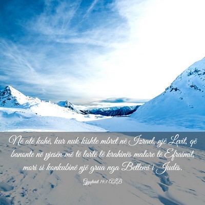 Picture 03 - Gjyqtarët 19:1 ALB - Në atë kohë, kur nuk kishte mbret në Izrael, - Bible Verse Picture