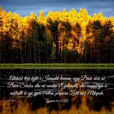 Picture 03 - Gjyqtarët 20:1 ALB - Atëherë tërë bijtë e Izraelit lëvizën, nga - Bible Verse Picture