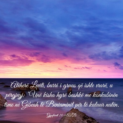 Picture 03 - Gjyqtarët 20:4 ALB - Atëherë Leviti, burri i gruas që ishte vrarë, - Bible Verse Picture