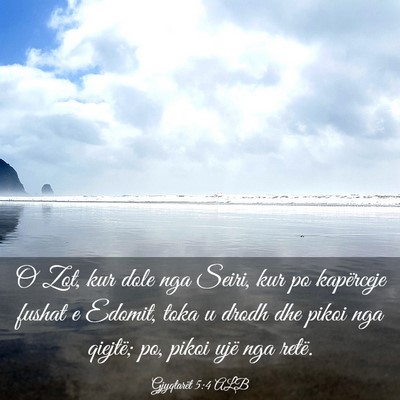 Picture 03 - Gjyqtarët 5:4 ALB - O Zot, kur dole nga Seiri, kur po kapërceje - Bible Verse Picture