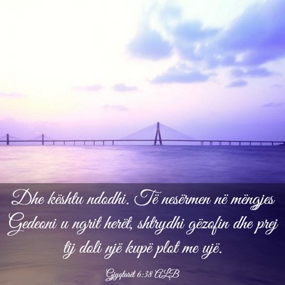 Picture 03 - Gjyqtarët 6:38 ALB - Dhe kështu ndodhi. Të nesërmen në mëngjes - Bible Verse Picture