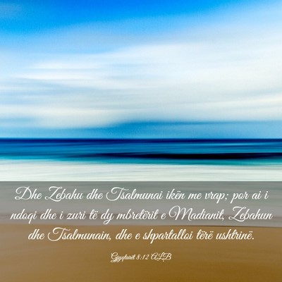 Picture 03 - Gjyqtarët 8:12 ALB - Dhe Zebahu dhe Tsalmunai ikën me vrap; por ai i - Bible Verse Picture