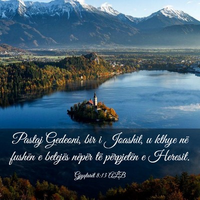 Picture 03 - Gjyqtarët 8:13 ALB - Pastaj Gedeoni, bir i Joashit, u kthye në - Bible Verse Picture